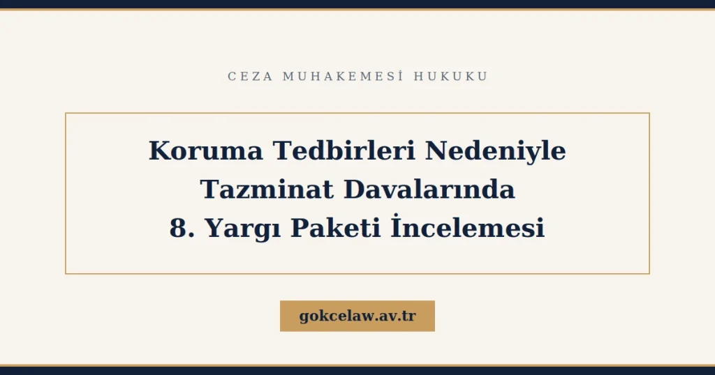 Koruma Tedbirleri Nedeniyle Tazminat: 8. Yargı Paketi incelemesi