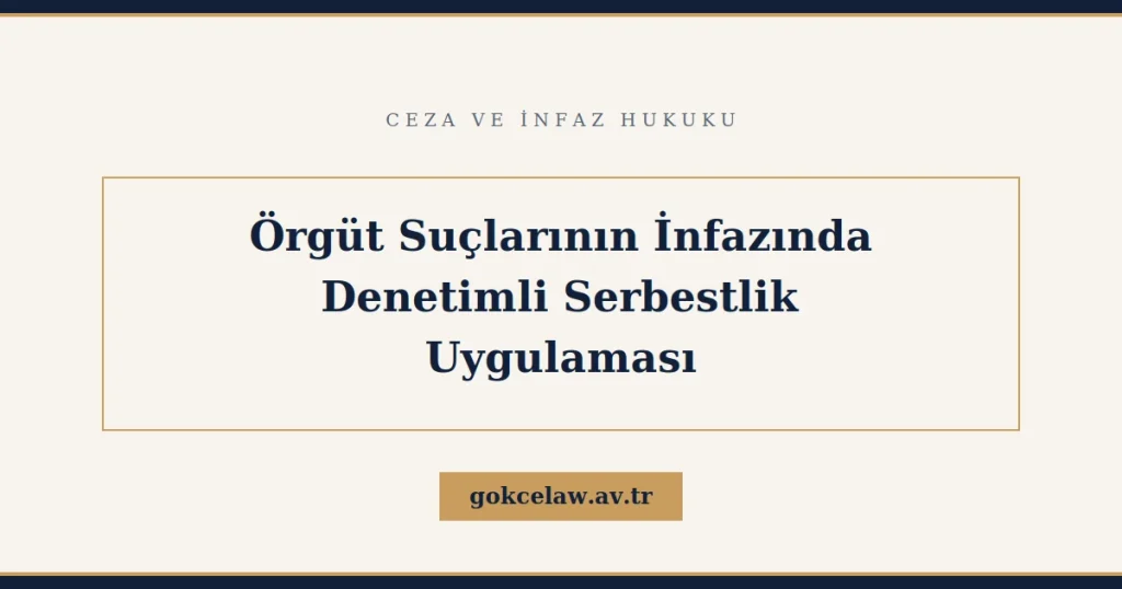 Örgüt Suçlarında Denetimli Serbestlik