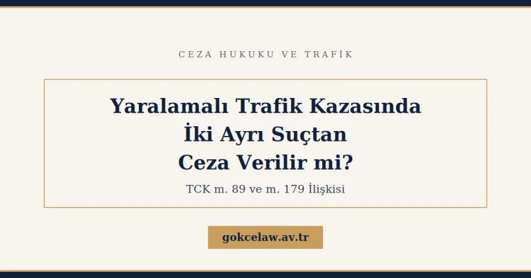 Yaralamalı Trafik Kazasında İki Ayrı Suçtan Ceza Verilir mi?