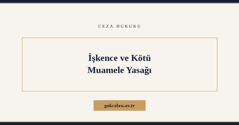İşkence ve Kötü Muamele Yasağı: Suç, Ceza ve Etkili Soruşturma